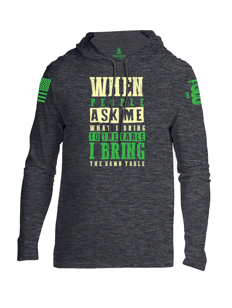 Battleraddle When People Ask Me What I Bring To The Table I Bring The Damn Table Green Sleeve Print Mens Thin Cotton Lightweight Hoodie