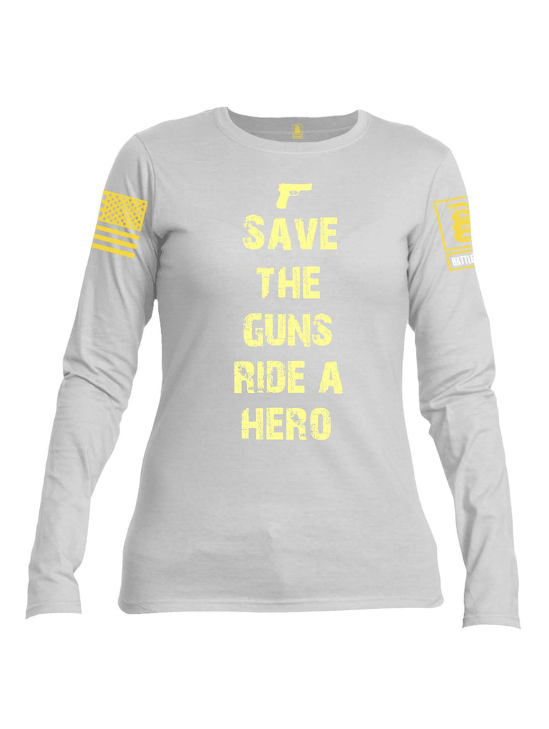 Battleraddle Save The Guns Ride A Hero Yellow Sleeve Print Womens Cotton Long Sleeve Crew Neck T Shirt shirt|custom|veterans|Women-Long Sleeves Crewneck Shirt