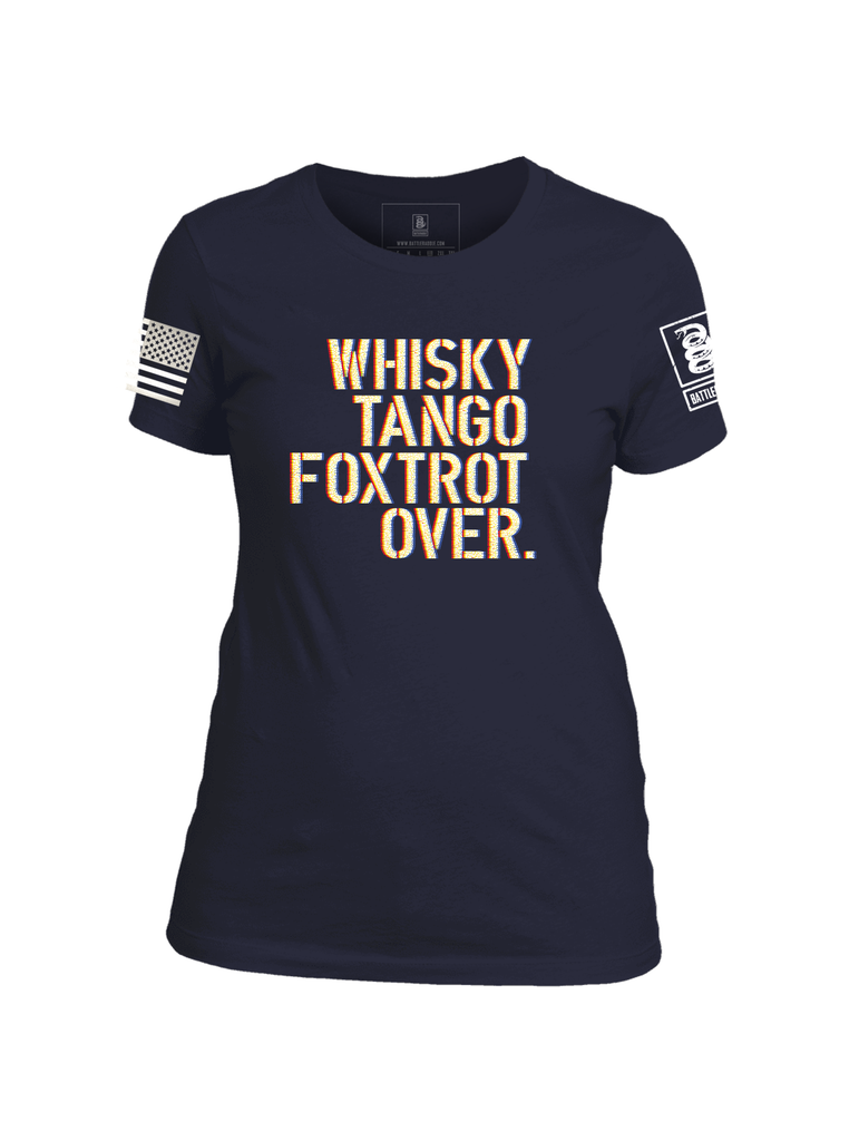 Battleraddle Whisky Tango Foxtrot Over Womens Cotton Crew Neck T Shirt