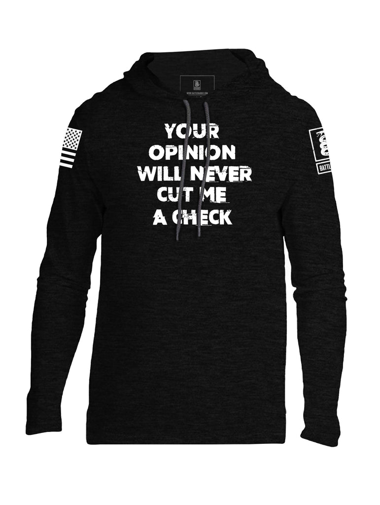 Battleraddle Your Opinion Will Never Cut Me A Check Mens Thin Cotton Lightweight Hoodie