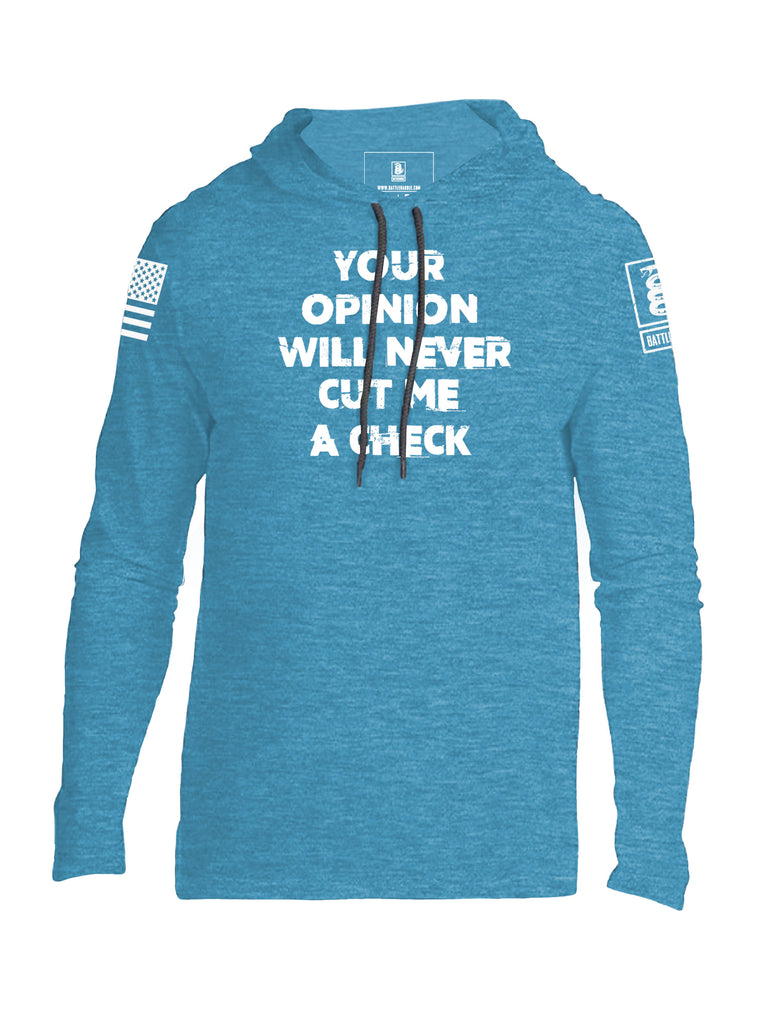 Battleraddle Your Opinion Will Never Cut Me A Check Mens Thin Cotton Lightweight Hoodie