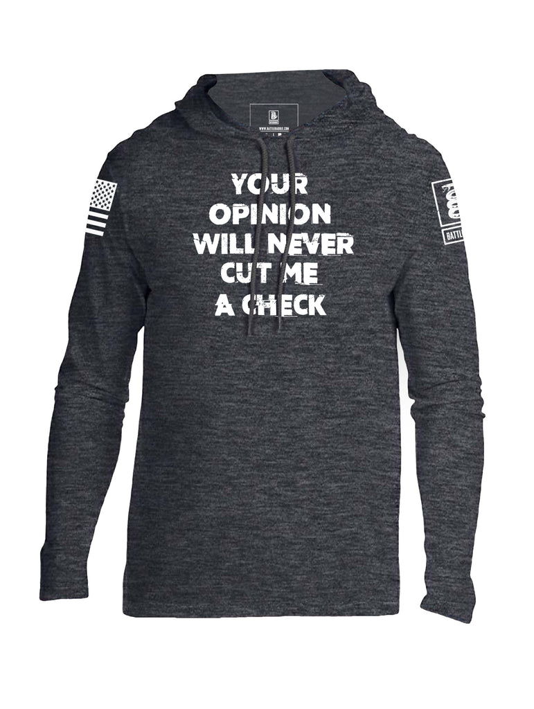 Battleraddle Your Opinion Will Never Cut Me A Check Mens Thin Cotton Lightweight Hoodie