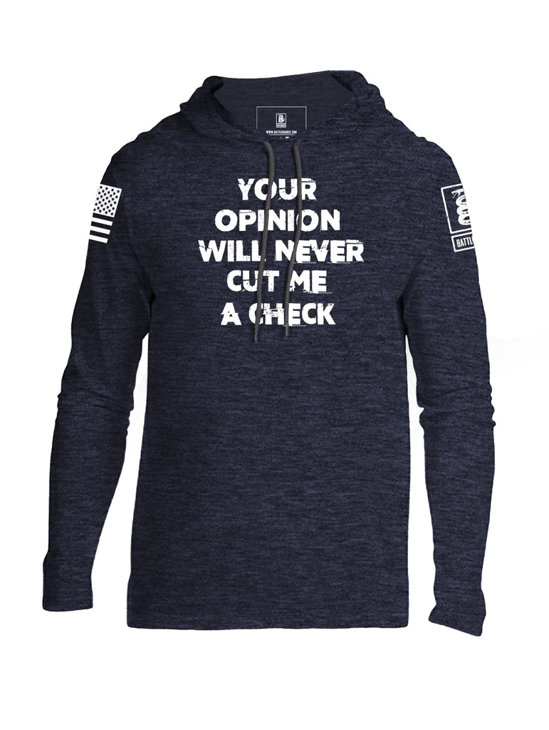 Battleraddle Your Opinion Will Never Cut Me A Check Mens Thin Cotton Lightweight Hoodie